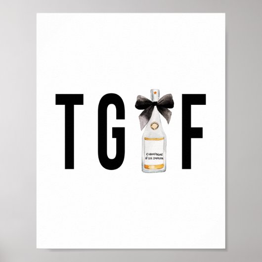 TGIF (Thank God It's Friday) Champagne Bottle Poster (Vorne)