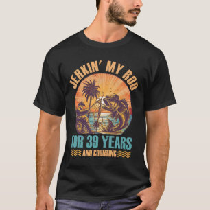 Th Geburtstag Für Fischer Jerkin 'My Rod Jahre Fis T-Shirt