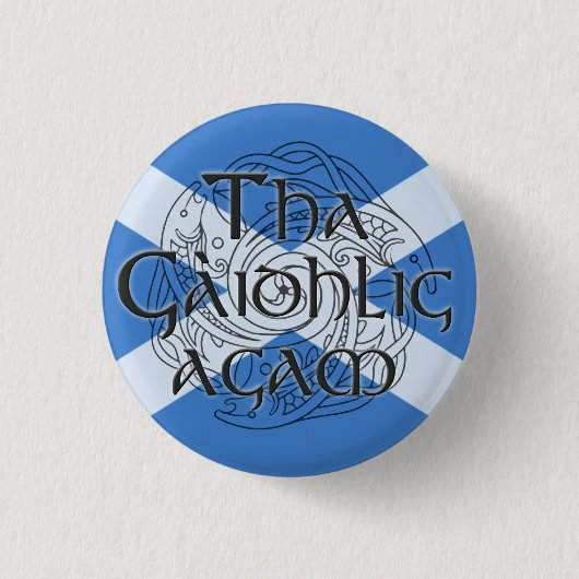 Tha Gaidhlig Agam: Bratach Na h-Alba Button (Vorderseite)