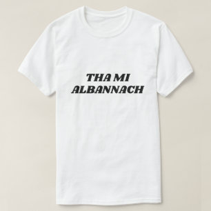 Tha MI Albannach, bin ich im schottischen T-Shirt