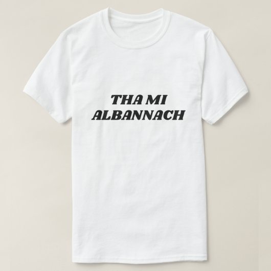 Tha MI Albannach, bin ich im schottischen T-Shirt (Design vorne)