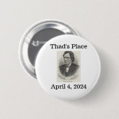 Thad's Place, 4. April 2024 Button (Vorne & Hinten)