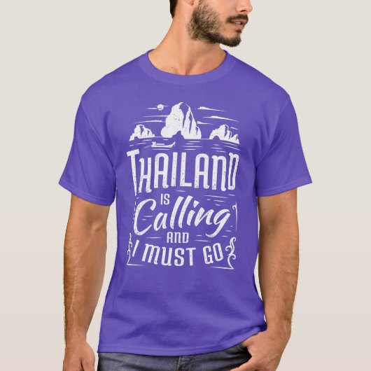 Thailand Is Calling And I Must Gohailand Souvenir T-Shirt (Vorderseite)