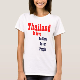 Thailand Liebe ist unsere Menschen T - Shirt
