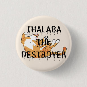 Thalaba, die Destroyer-Katze Button