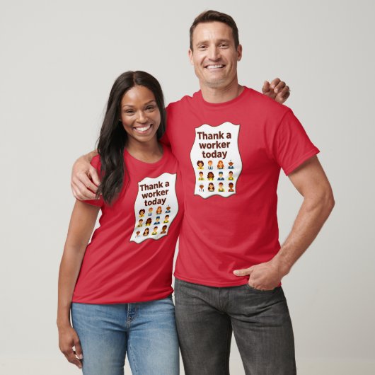 Thank a Worker Today Diversity Workers Design T-Shirt (Unisex)