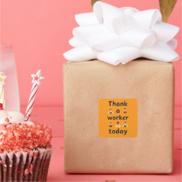 Thank a Worker Today Minimal Typography Design Quadratischer Aufkleber