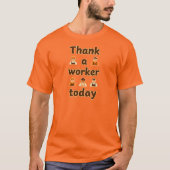 Thank a Worker Today Minimal Typography Design T-Shirt (Vorderseite)
