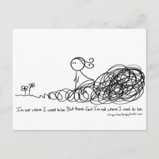 Thank God I am not where I used to be. Postkarte