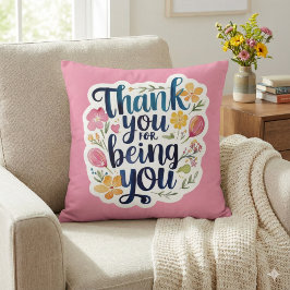 Thank You For Being You Photo Throw Pillow Kissen