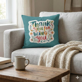 Thank You For Being You Photo Throw Pillow Kissen