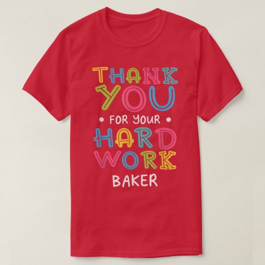 Thank You For Hard Work Baker Sayings Baking Quote T-Shirt (Design vorne)
