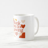 Thank You for Showing Up - Valentine's Day Gift Kaffeetasse (VorderseiteRechts)