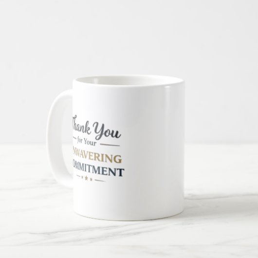 Thank You for Your Unwavering Commitment Kaffeetasse (Vorderseite Links)