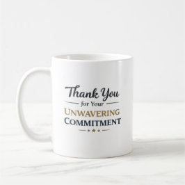 Thank You for Your Unwavering Commitment Kaffeetasse