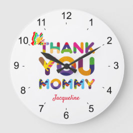 Thank You Mommy Colorful Große Wanduhr