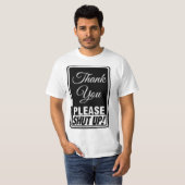 Thank You Please Shut UP T-Shirt (Vorne ganz)
