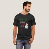 Thank You SNOW Much For All That You Do T-Shirt (Vorne ganz)