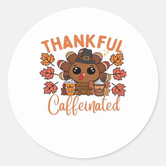 Thankful And Caffeinated Funny Thanksgiving Coffee Runder Aufkleber (Vorderseite)