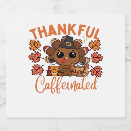 Thankful And Caffeinated Funny Thanksgiving Coffee Schaumweinetikett