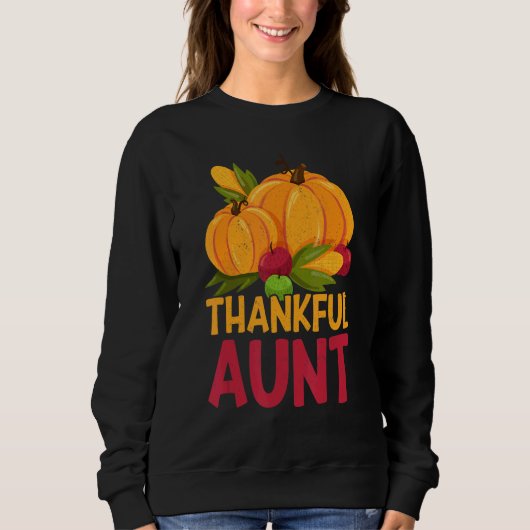 Thankful Aunt Thanks Giving Thanksgiving Aunt 1 Sweatshirt (Vorderseite)
