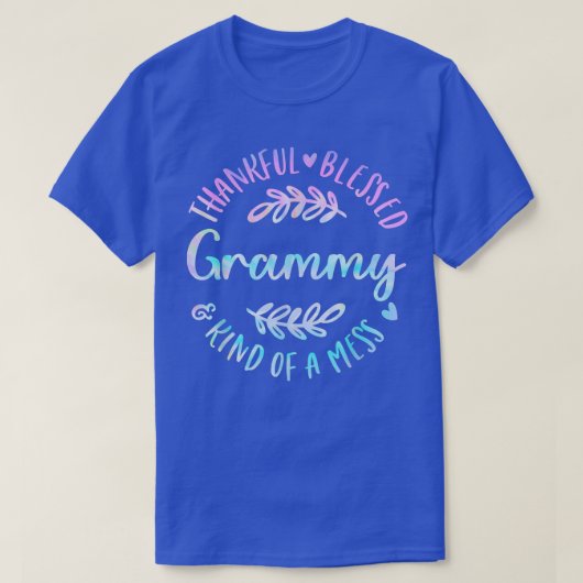 Thankful Blessed And Kind Of A Mess Grammy Thanksg T-Shirt (Design vorne)