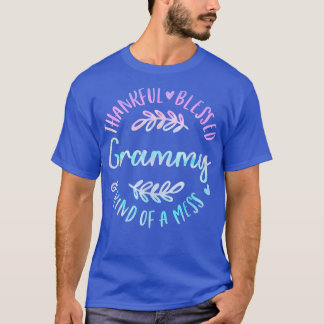 Thankful Blessed And Kind Of A Mess Grammy Thanksg T-Shirt