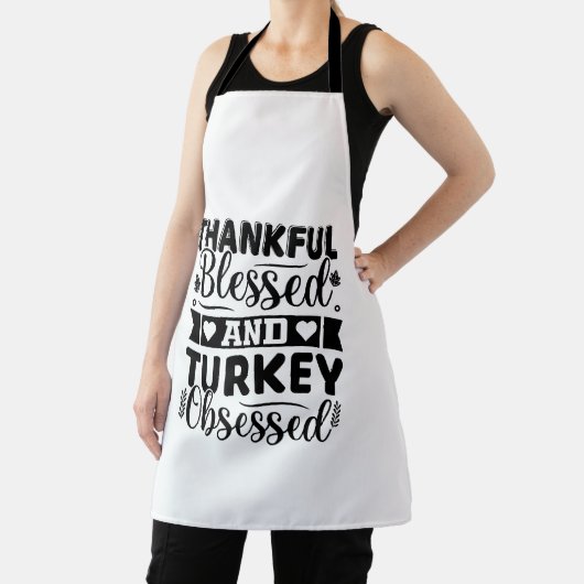 Thankful Blessed and Turkey Obsessed Thanksgiving Schürze (InSitu)