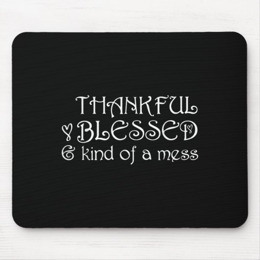 Thankful Blessed Kind Of A Mess Thanksgiving Motiv Mousepad (Vorne)