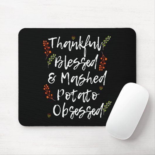 Thankful Blessed Mashed Tato Obsessed Thanksgiving Mousepad (Mit Mouse)