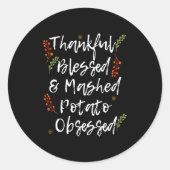 Thankful Blessed Mashed Tato Obsessed Thanksgiving Runder Aufkleber (Vorderseite)