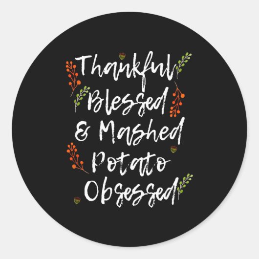Thankful Blessed Mashed Tato Obsessed Thanksgiving Runder Aufkleber (Vorderseite)