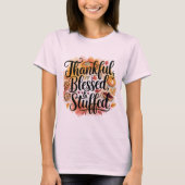 Thankful Blessed & Stuffed T-Shirt (Vorderseite)