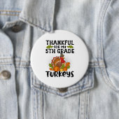 Thankful For My 5th Grad Turkeys - Thanksgiving Button (Beispiel)