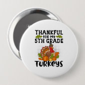 Thankful For My 5th Grad Turkeys - Thanksgiving Button (Vorne & Hinten)