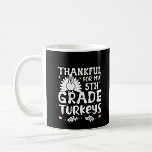 Thankful For My 5th Grade Turkeys Kaffeetasse