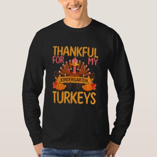 Thankful For My Kindergarten Turkeys Thanksgiving T-Shirt (Vorderseite)