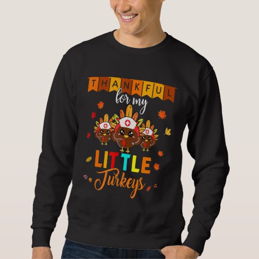 Thankful For My Little Turkey Teacher Thanksgiving Sweatshirt (Vorderseite)