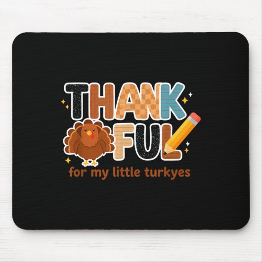 Thankful For My Little Turkeys Teacher Thanksgivin Mousepad (Vorne)