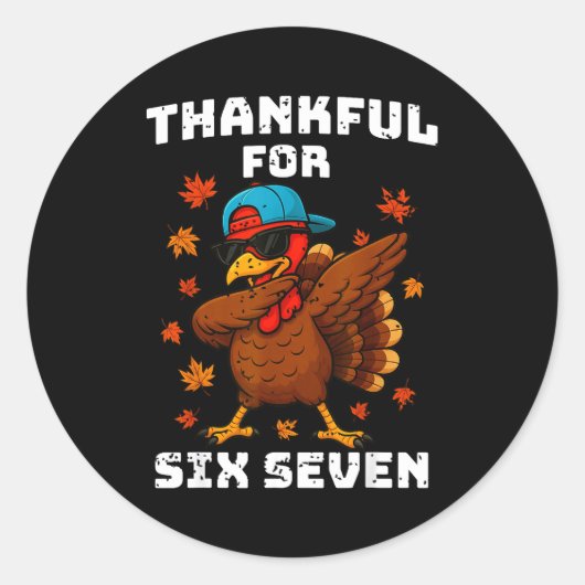 Thankful For Six Seven 6 7 Meme 67 Thanksgiving Tu Runder Aufkleber (Vorderseite)