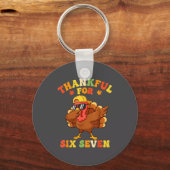 Thankful For Six Seven 6 7 Meme Thanksgiving Turke Schlüsselanhänger (Vorderseite)