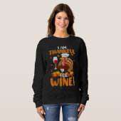 Thankful For Wine Turkey Chef Wine Drinking Thanks Sweatshirt (Vorne ganz)