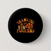 Thankful For You Forers Funny Thanksgiving Friends Button (Vorderseite)