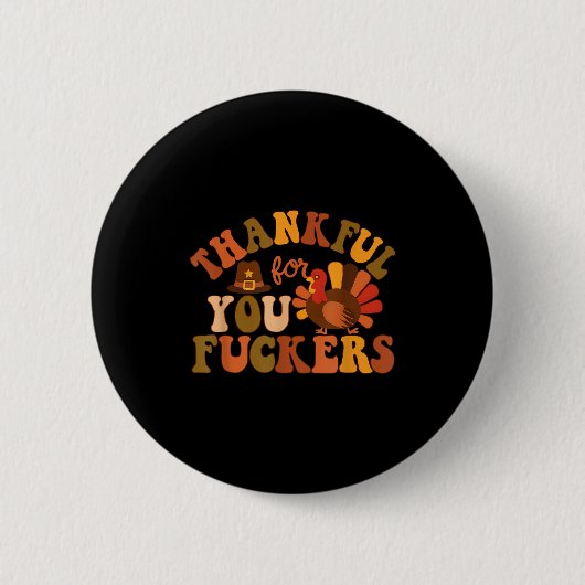 Thankful For You Forers Funny Thanksgiving Friends Button (Vorderseite)