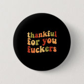 Thankful For You Forers Funny Thanksgiving Friends Button (Vorderseite)