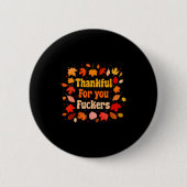 Thankful For You Forers Funny Thanksgiving Friends Button (Vorderseite)