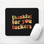Thankful For You Forers Funny Thanksgiving Friends Mousepad (Mit Mouse)