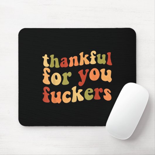 Thankful For You Forers Funny Thanksgiving Friends Mousepad (Mit Mouse)
