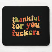 Thankful For You Forers Funny Thanksgiving Friends Mousepad (Vorne)