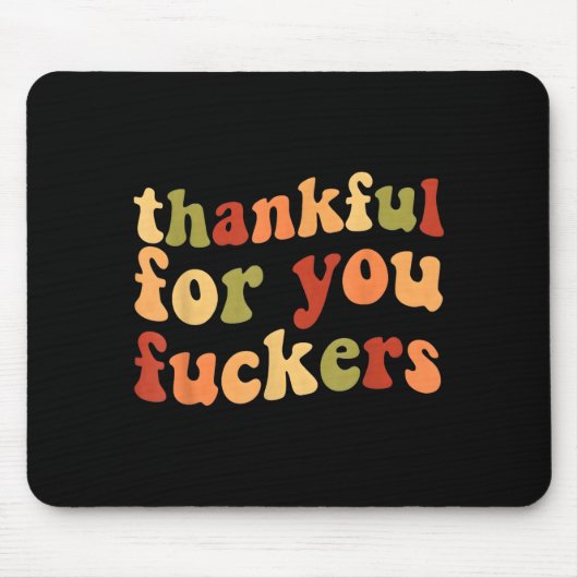 Thankful For You Forers Funny Thanksgiving Friends Mousepad (Vorne)